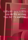 Image for Script Doctor&#39;s 100 More Tips for TV and Film