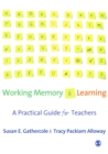 Image for Working memory and learning: a practical guide for teachers