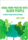 Image for Social work practice with older people  : (a positive person-centred approach)