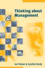 Image for Thinking about management: implications of organizational debates for practice