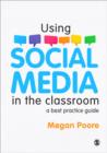 Image for Using social media in the classroom  : a best practice guide