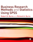 Business research methods and statistics using SPSS - Burns, Robert P