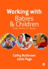 Image for Working with babies and children: from birth to three