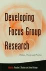 Image for Developing focus group research: politics, theory and practice