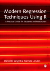 Image for Modern regression techniques using R: a practical guide for students and researchers