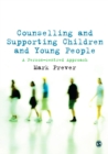 Image for Counselling and supporting children and young people: a person-centred approach