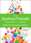 Image for The dyslexia-friendly teacher&#39;s toolkit  : strategies for teaching students 3-18
