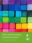 Image for Public health  : building innovative practice