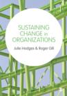 Image for Sustaining Change in Organizations