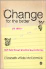 Image for Change for the better  : self-help through practical psychotherapy