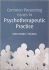 Image for Common Presenting Issues in Psychotherapeutic Practice