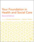Image for Your foundation in health and social care