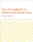 Image for Your foundation in health & social care