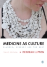 Image for Medicine as culture  : illness, disease and the body