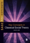 Image for Key concepts in classical social theory