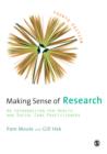 Image for Making sense of research: an introduction for health and social care practitioners.