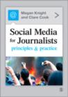 Image for Social media for journalists  : principles &amp; practice