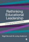 Image for Rethinking educational leadership: challenging the conventions
