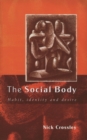 Image for The social body: habit, identity and desire