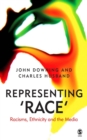 Image for Representing &#39;race&#39;: racisms, ethnicities and media