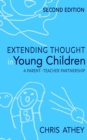 Image for Extending Thought in Young Children: A Parent - Teacher Partnership