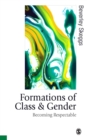 Image for Formations of class and gender: becoming respectable