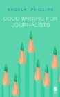 Image for Good writing for journalists: narrative, style, structure