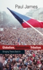 Image for Globalism, nationalism, tribalism: bringing theory back in