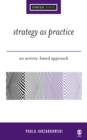 Image for Strategy as practice: an activity based approach