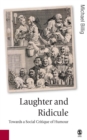 Image for Laughing and ridicule: towards a social critique of humour