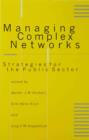 Image for Managing complex networks: strategies for the public sector
