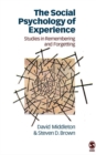 Image for The social psychology of experience: studies in remembering and forgetting