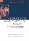 Image for Strategic management for school development: leading your school&#39;s improvement strategy