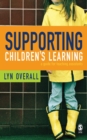 Image for Supporting children&#39;s learning: a guide for teaching assistants