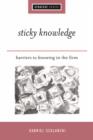 Image for Sticky knowledge: barriers to knowing in the firm