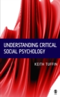 Image for Understanding Critical Social Psychology