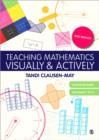 Teaching mathematics visually and actively - Clausen-May, Tandi