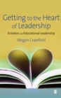 Image for Getting to the Heart of Leadership: Emotion and Educational Leadership