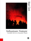 Image for Inhuman nature: sociable life on a dynamic planet