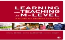 Image for Learning and Teaching at M-Level: A Guide for Student Teachers