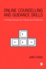 Image for Online counselling and guidance skills: a resource for trainees and practitioners