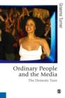 Image for Ordinary people and the media: the demotic turn