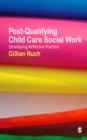 Image for Post-Qualifying Child Care Social Work: Developing Reflective Practice