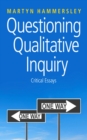 Image for Questioning Qualitative Inquiry: Critical Essays
