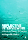 Image for Reflective interviewing: a guide to theory and practice