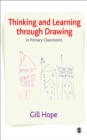 Image for Thinking and learning through drawing: in primary classrooms