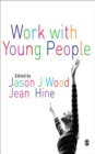 Image for Work with young people: theory and policy for practice
