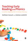 Image for Teaching early reading and phonics: creative approaches to early literacy