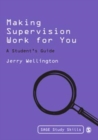 Image for Making supervision work for you: a student&#39;s guide
