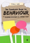 Image for The complete guide to behaviour for teaching assistants and support staff